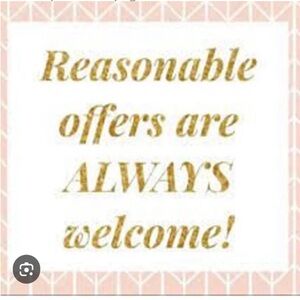 Reasonable offers are ALWAYS welcome